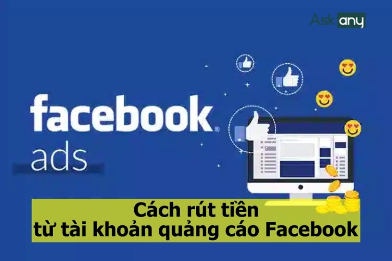 Cách rút tiền từ tài khoản quảng cáo Facebook: hướng dẫn chi tiết 2024