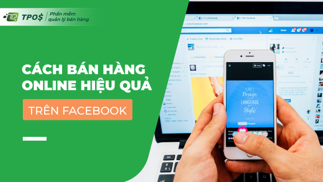 Cập nhật cách kinh doanh, bán hàng online hiệu quả trên Facebook ...
