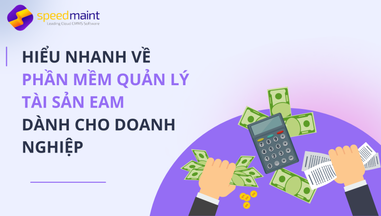 Hiểu nhanh về phần mềm quản lý tài sản EAM dành cho doanh ...