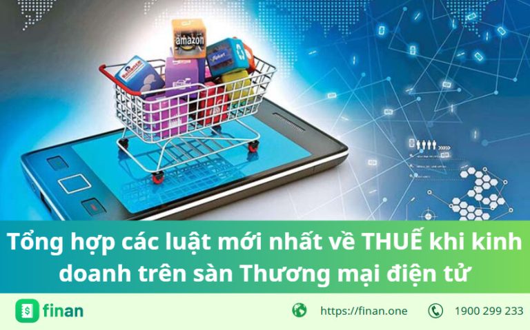 Tổng hợp các luật mới nhất về thuế khi kinh doanh trên sàn TMĐT ...