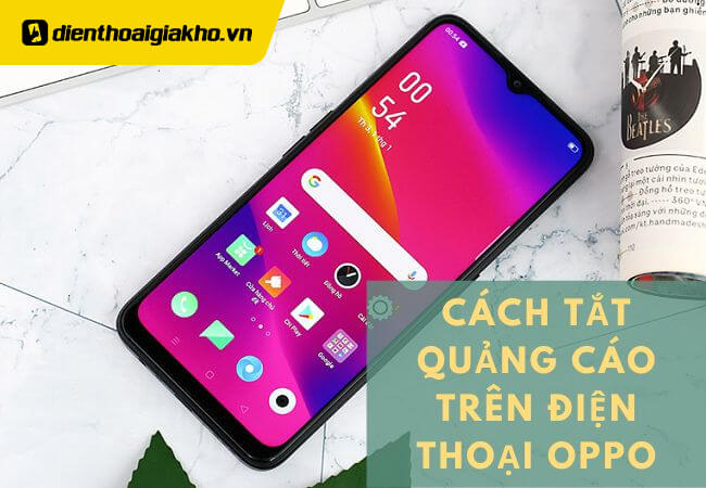 Hướng dẫn cách tắt quảng cáo trên điện thoại Oppo cực đơn giản