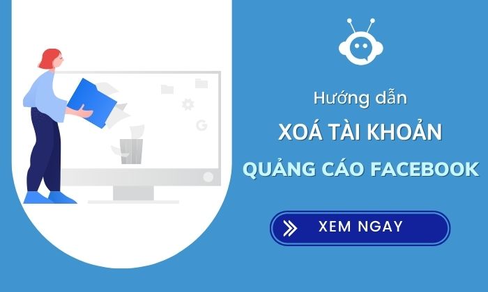 Cách xóa tài khoản quảng cáo trên Facebook nhanh và đơn giản