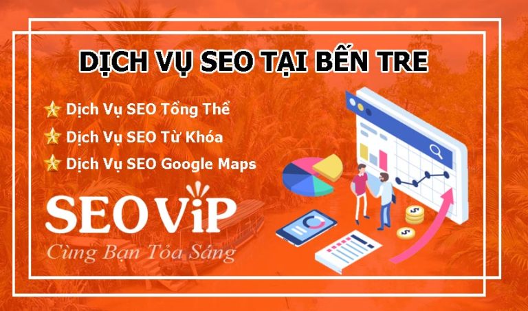 Dịch vụ SEO tại Bến Tre uy tín, chuyên nghiệp, hiệu quả - SEOViP.vn ™