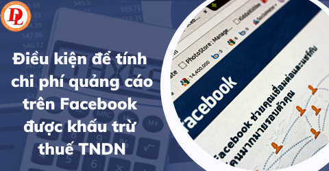 Điều kiện để tính chi phí quảng cáo trên Facebook được khấu trừ ...