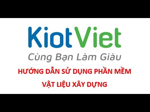 Hướng dẫn sử dụng phần mềm KiotViet - Ngành Vật liệu xây dựng ...