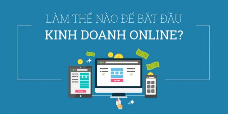 Kinh doanh online hiệu quả từ A-Z cho người mới bắt đầu 2024