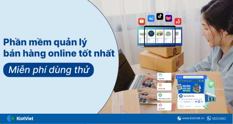 Phần mềm quản lý bán hàng online tốt nhất, miễn phí dùng thử