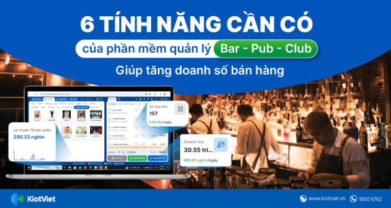6 tính năng cần có của phần mềm quản lý bán hàng bar, club