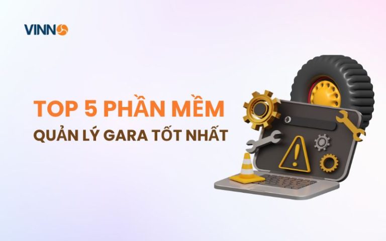 Top 5 phần mềm quản lý gara tốt nhất 2024