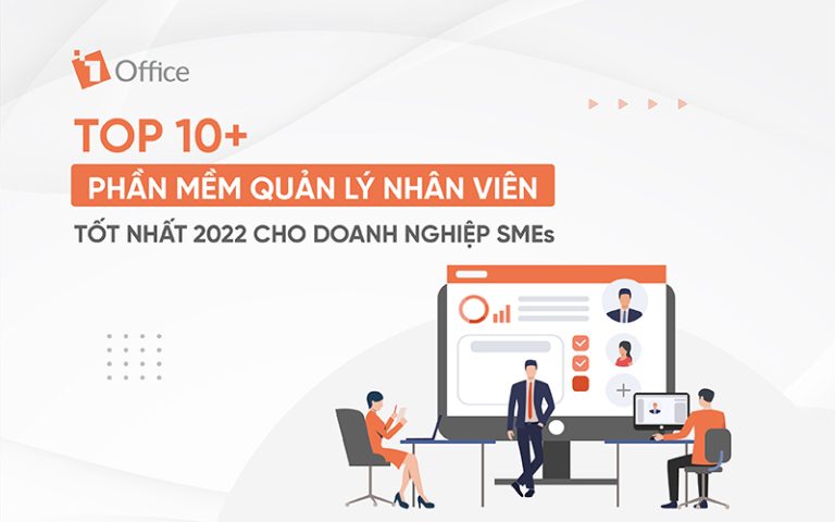 Top 10+ Phần mềm quản lý nhân viên thị trường tốt nhất 2024
