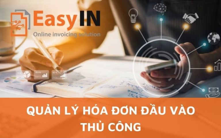 Doanh nghiệp quản lý hóa đơn đầu vào thủ công có bất cập gì?