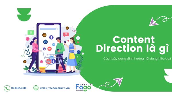 Content Direction là gì? Cách xây dựng định hướng nội dung hiệu ...