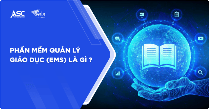 Phần Mềm Quản Lý Giáo Dục (EMS) Là Gì?