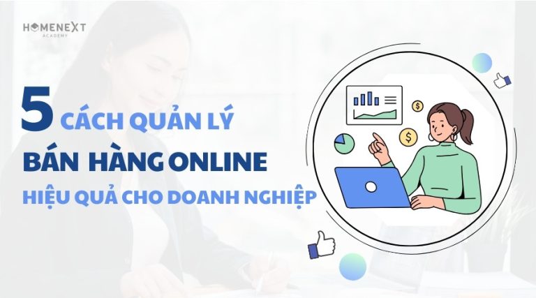 5 Cách Quản Lý Bán Hàng Online Hiệu Quả Cho Doanh Nghiệp