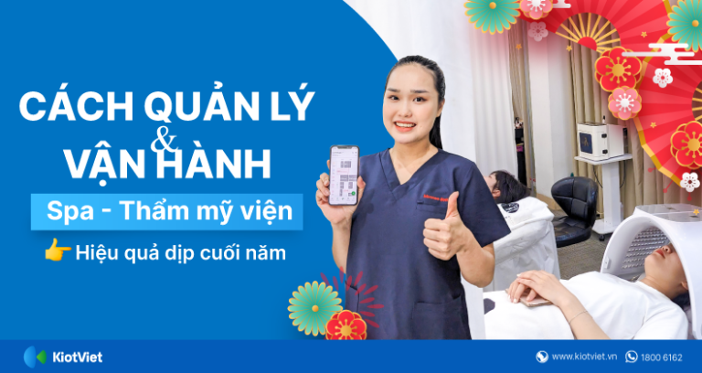Cách quản lý vận hành spa, thẩm mỹ viện hiệu quả dịp cuối năm