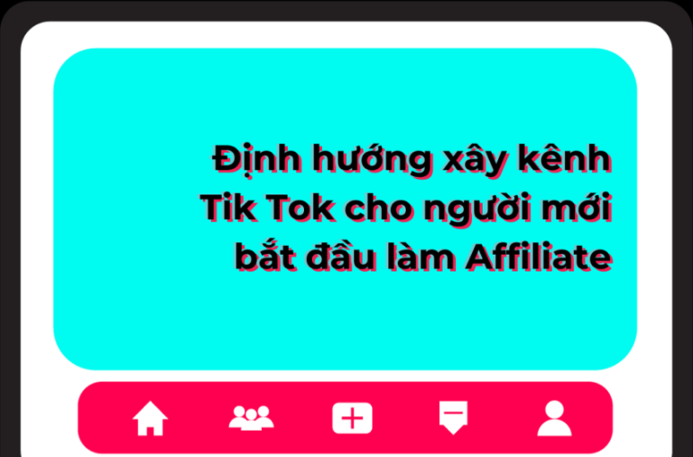 Định hướng xây kênh Tik Tok cho người mới bắt đầu làm Affiliate ...