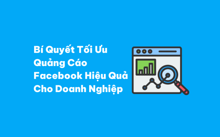 Bí Quyết Tối Ưu Quảng Cáo Facebook Hiệu Quả Cho Doanh Nghiệp - Tối ...