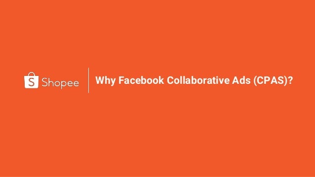 Facebook Collaborative Ads with Shopee | PPT
