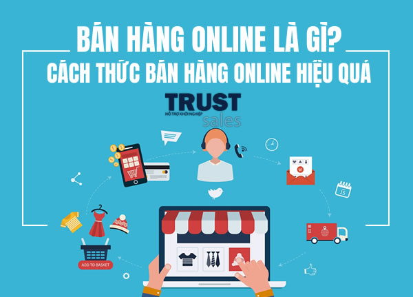 Bán hàng online là gì | Làm thế nào để bán hàng Online hiệu quả