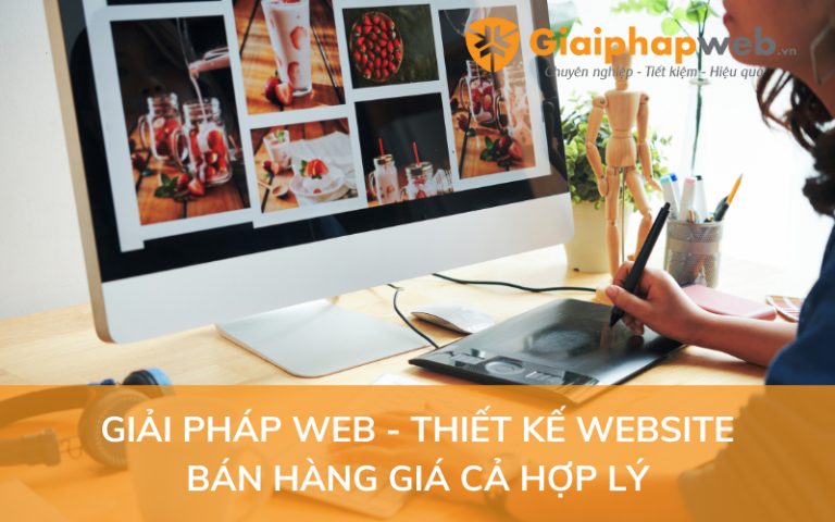Cập Nhật Báo Giá Thiết Kế Website Bán Hàng Mới Nhất 2024