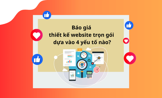 BÁO GIÁ THIẾT KẾ WEBSITE TRỌN GÓI DỰA VÀO 4 YẾU TỐ NÀO?