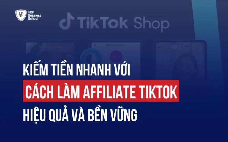 KIẾM TIỀN NHANH VỚI CÁCH LÀM AFFILIATE TIKTOK AN TOÀN