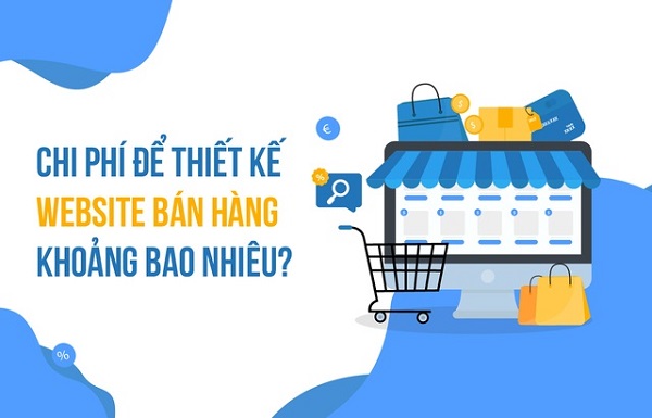 Giải đáp) Chi phí làm website bán hàng hết bao nhiêu tiền