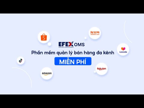 EFEX OMS: Phần Mềm Quản Lý Bán Hàng Đa Kênh Miễn Phí - YouTube