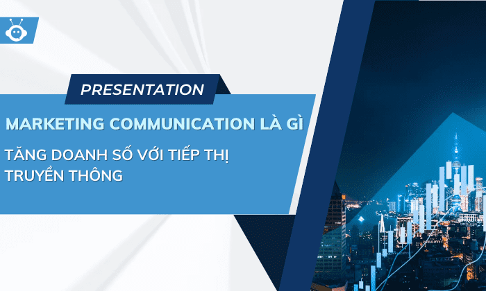 Marketing Communication Là Gì? Tăng Doanh Số Với Tiếp Thị Truyền Thông