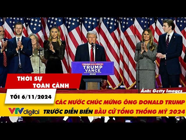 Thời sự toàn cảnh tối 6/11: Bầu cử Tổng thống Mỹ 2024 - Các nước ...