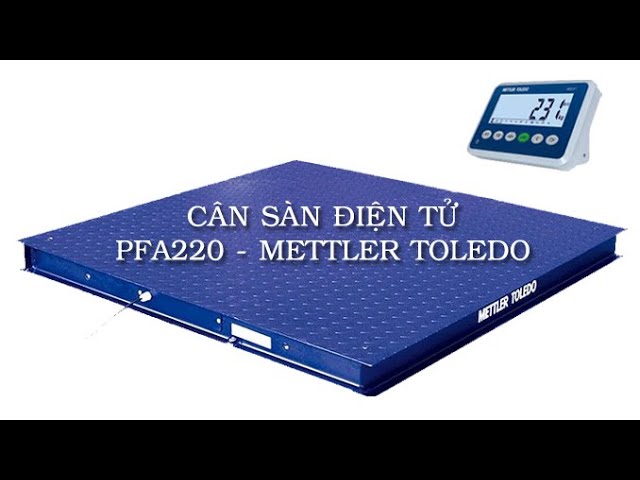 Cân sàn điện tử PFA220 Mettler Toledo - YouTube
